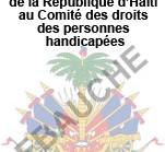 Ebauche du rapport initial de la République d’Haïti au Comité des droits des personnes handicapées